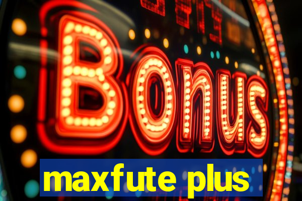 maxfute plus